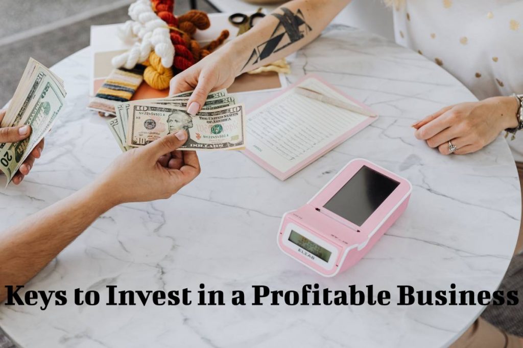 Keys to Invest in a Profitable Business