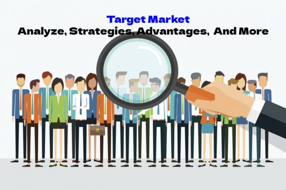 Target Market- Analyze, Strategies, Advantages,  And More     