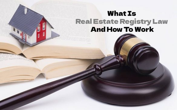 What Is Real Estate Registry Law And How To Work