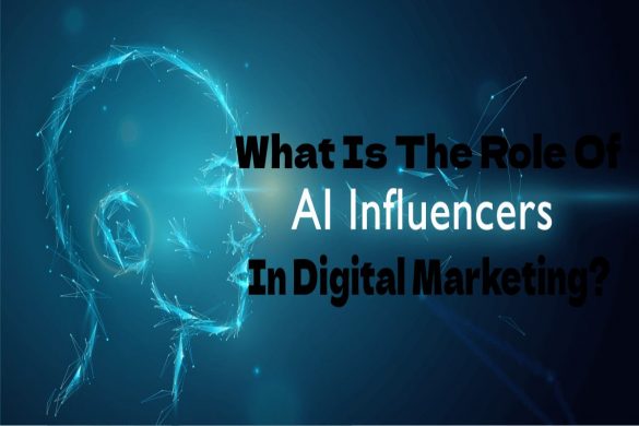 What Is The Role Of AI Influencers In Digital Marketing