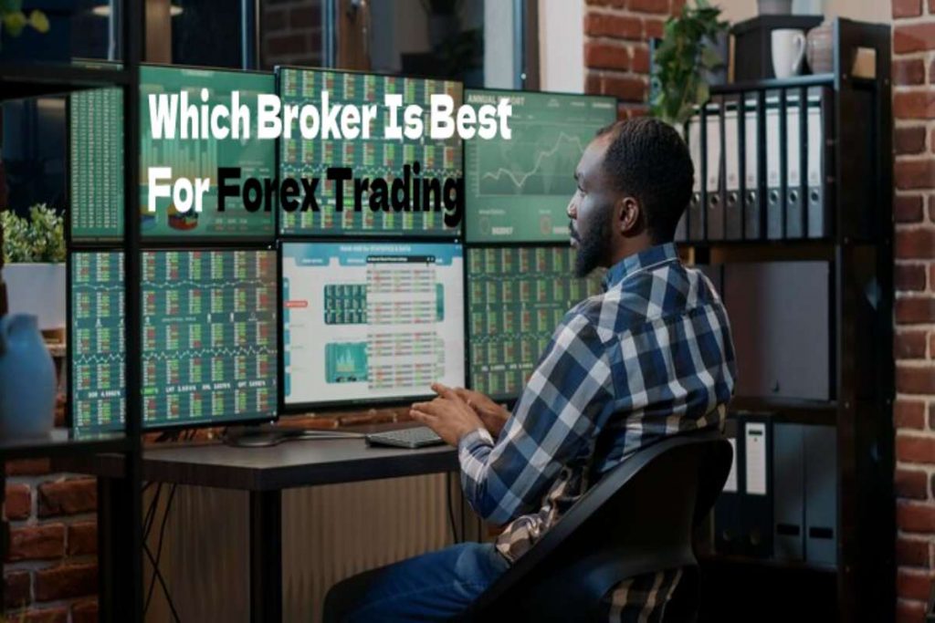 Which Broker Is Best For Forex Trading
