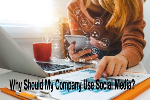 Why Should My Company Use Social Media?