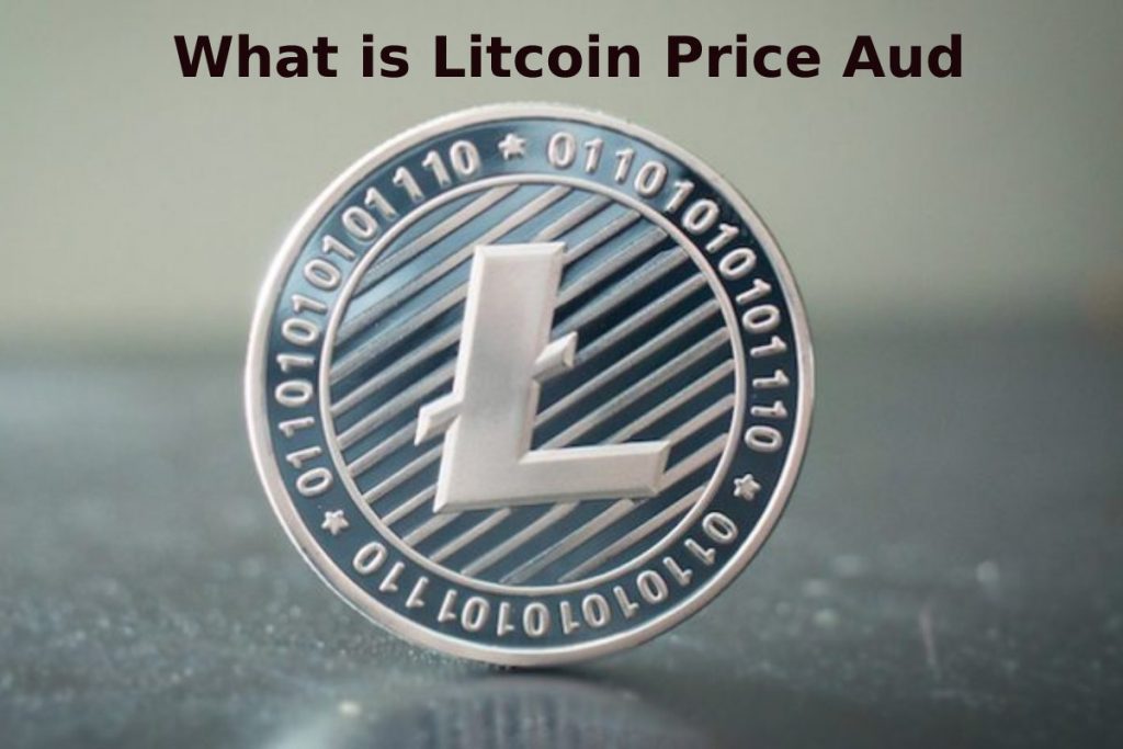 What is Litcoin Price Aud