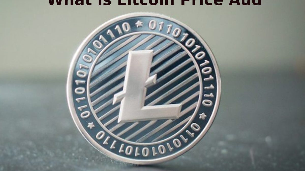 What is Litcoin Price Aud