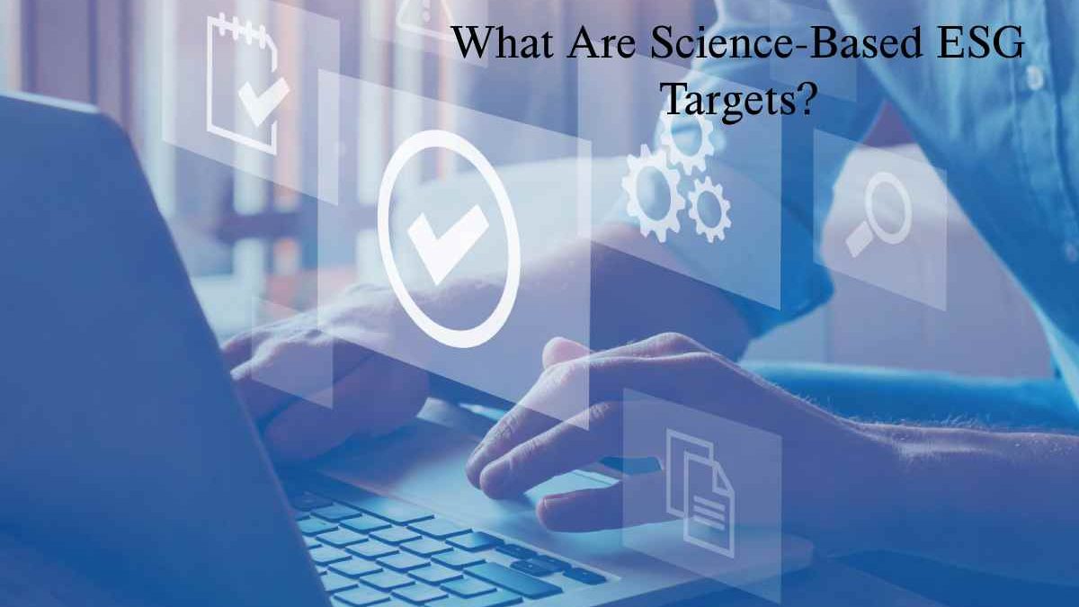 What Are Science-Based ESG Targets?