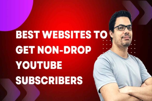 Best Websites to Get Non-Drop YouTube Subscribers